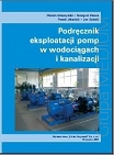  Podręcznik eksploatacji pomp w wodociągach i kanalizacji 