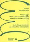 Wstęp do technologii mechanicznej. Materiały pomocnicze do ćwiczeń
