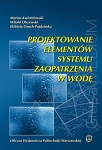 Projektowanie elementów systemu zaopatrzenia w wodę