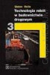 Technologia robót w budownictwie drogowym 3