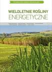 Wieloletnie rośliny energetyczne Seria wydawnicza: Technologie Energii Odnawialnej