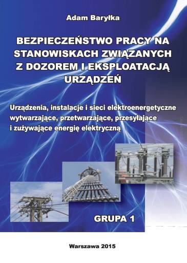 Urządzenia, instalacje i sieci elektroenergetyczne wytwarzające, przetwarzające, przesyłające i zużywające energię elektryczną