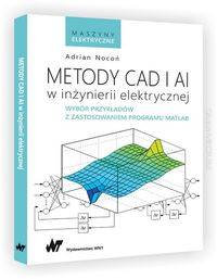 Metody CAD i AI w inżynierii elektrycznej. Wybór przykładów z zastosowaniem programu MATLAB