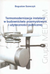 Termomodernizacja instalacji w budownictwie przemysłowym i użyteczności publicznej