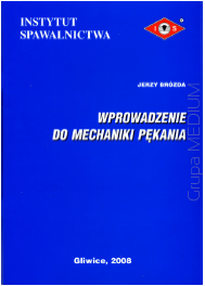 Wprowadzenie do mechaniki pękania (Instytut Spawalnictwa)