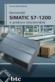 Sterowniki SIMATIC S7-1200 w praktyce inżynierskiej