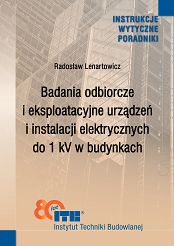 486/2025 Badania odbiorcze i eksploatacyjne urządzeń i instalacji elektrycznych do 1 kV w budynkach. Poradnik ebook PDF