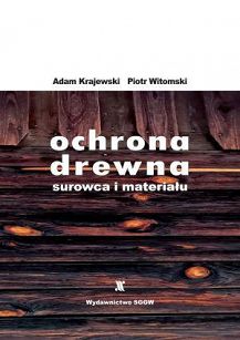 Ochrona drewna - surowca i materiału wyd. 3