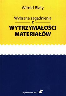 Wybrane zagadnienia z wytrzymałości materiałów