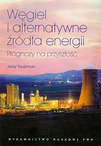 Węgiel i alternatywne źródła energii. Prognozy na przyszłość