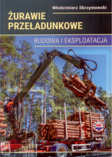 Żurawie przeładunkowe. Budowa i eksploatacja