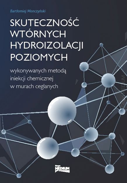 Skuteczność wtórnych hydroizolacji poziomych wykonywanych metodą iniekcji chemicznej w murach ceglanych