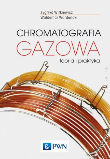 Chromatografia gazowa Teoria i praktyka