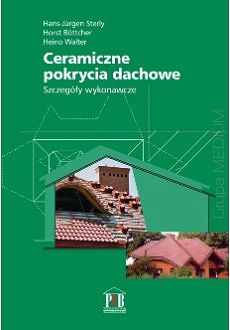 Ceramiczne pokrycia dachowe. Szczegóły wykonawcze
