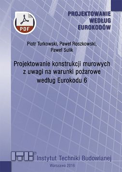 Projektowanie konstrukcji murowych z uwagi na warunki pożarowe według Eurokodu 6 ebook PDF