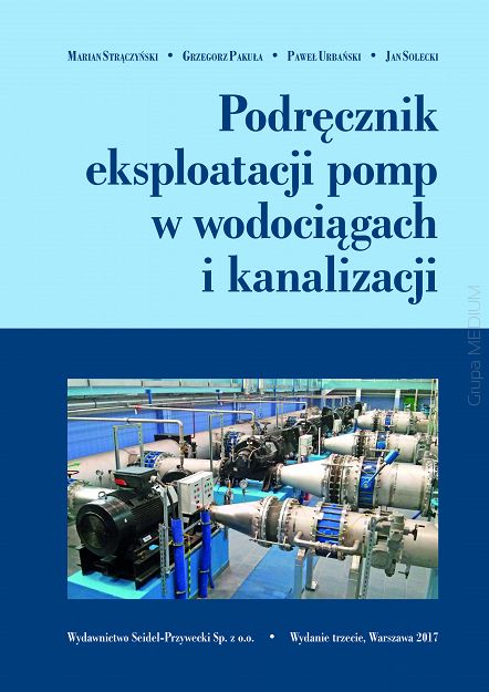 Podręcznik eksploatacji pomp w wodociągach i kanalizacji wyd.III