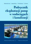 Podręcznik eksploatacji pomp w wodociągach i kanalizacji wyd.III