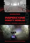Inspekcyjne roboty mobilne. Synteza, badania, aplikacje