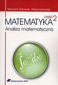 Matematyka. Część 2 Analiza matematyczna