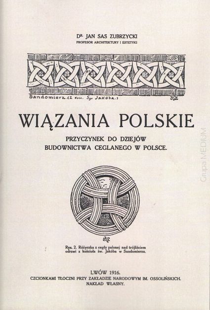 Wiązania polskie. Przyczynek do dziejów budownictwa ceglanego w Polsce 