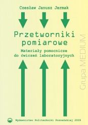 Przetworniki pomiarowe. Materiały pomocnicze do ćwiczeń laboratoryjnych