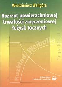 Rozrzut powierzchniowej trwałości zmęczeniowej łożysk tocznych