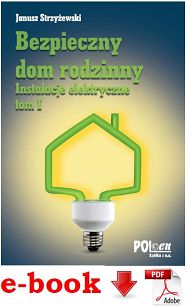 Bezpieczny dom rodzinny Instalacje elektryczne Tom I ebook PDF