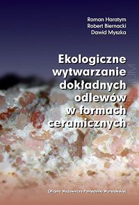 Ekologiczne wytwarzanie dokładnych odlewów w formach ceramicznych