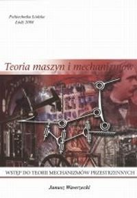 Teoria maszyn i mechanizmów. Wstęp teorii mechanizmów przestrzennych