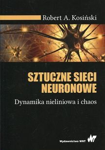 Sztuczne sieci neuronowe Dynamika nieliniowa i chaos