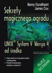 Sekrety magicznego ogrodu .UNIX System V Wersja 4 od środka. Klucz do zadań