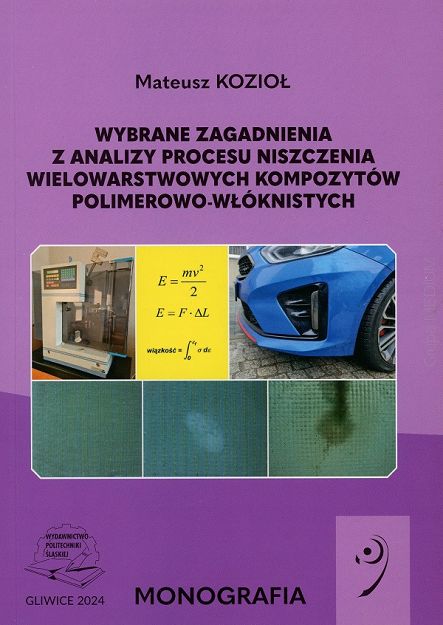Wybrane zagadnienia z analizy procesu niszczenia wielowarstwowych kompozytów polimerowo-włóknistych