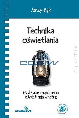 Technika oświetlania. Wybrane zagadnienia oświetlania wnętrz