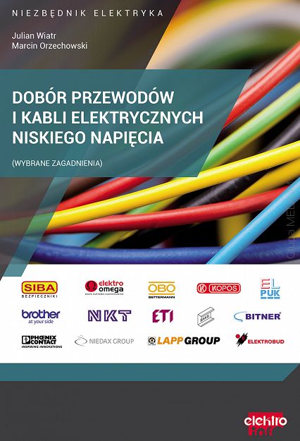 Dobór przewodów i kabli elektrycznych niskiego napięcia. Wybrane zagadnienia. Niezbędnik elektrykapożarowe Znowelizowane warunki techniczne budynków