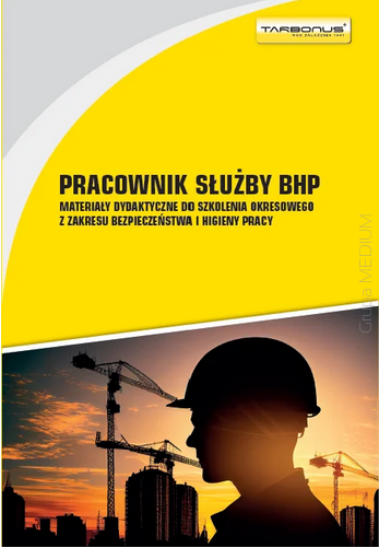 Pracownik Służby BHP. Materiały dydaktyczne do szkolenia okresowego z zakresu bezpieczeństwa i higieny pracy w. I 2024