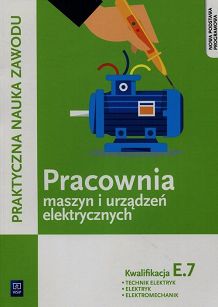 Pracownia maszyn i urządzeń elektrycznych E.7 Technik elektryk elektryk elektromechanik Praktyczna nauka zawodu