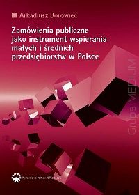 Zamówienia publiczna jako instrument wspierania małych i średnich przedsiębiorstw w Polsce