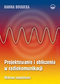 Projektowanie i obliczenia w radiokomunikacji. Wybrane zagadnienia