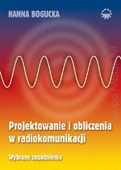 Projektowanie i obliczenia w radiokomunikacji. Wybrane zagadnienia