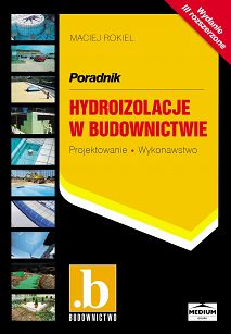 Hydroizolacje w budownictwie Projektowanie Wykonawstwo