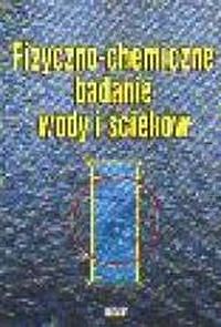 Fizyczno-chemiczne badanie wody i ścieków
