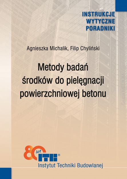 507/2025 Metody badań środków do pielęgnacji powierzchniowej betonu. Poradnik ebook PDF