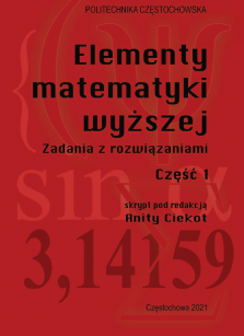 Elementy matematyki wyższej. Zadania z rozwiązaniami. Część 1