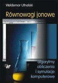 Równowagi jonowe. Algorytmy, obliczenia i symulacje komputerowe