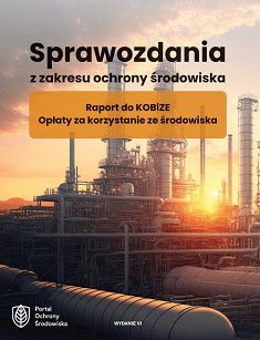 Sprawozdania z zakresu ochrony środowiska. Raport do KOBiZE. Opłaty za korzystanie ze środowiska