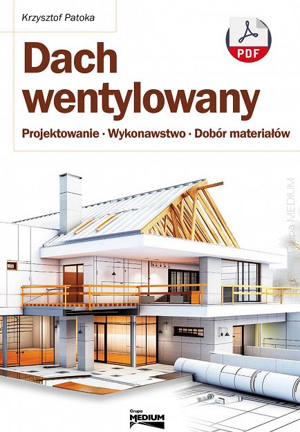 Dach wentylowany – projektowanie, wykonawstwo, dobór materiałów ebook PDF
