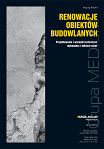 Renowacje obiektów budowlanych. Projektowanie i warunki techniczne wykonania i odbioru robót 3/2013