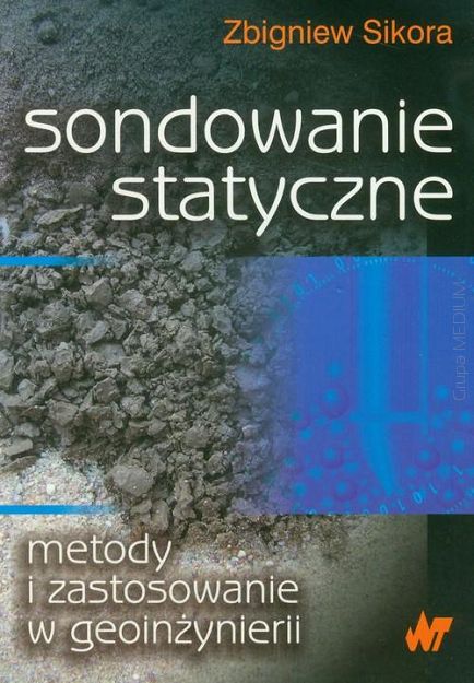 Sondowanie statyczne. Metody i zastosowanie w geoinżynierii