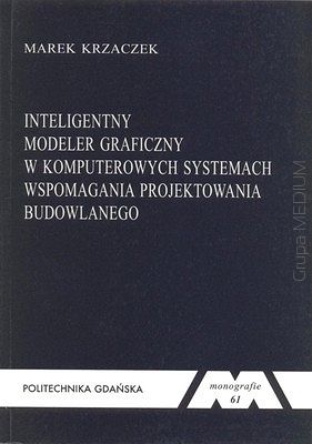 Inteligentny modeler graficzny w komputerowych systemach wspomagania projektowania budowlanego