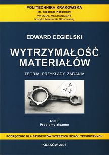 Wytrzymałość materiałów. Teoria, przykłady, zadania. T. II Problemy złożone